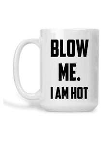 Blow Me I'm Hot