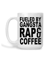 Load image into Gallery viewer, Fueled by gangsta rap and coffee