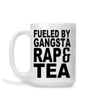 Load image into Gallery viewer, Fueled by gangsta rap and tea