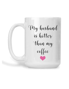 My husband is hotter than my coffee